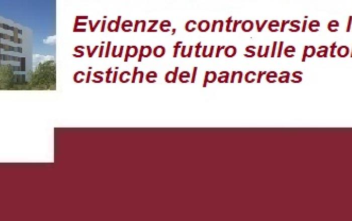 Evidenze, controversie e linee di sviluppo futuro sulle patologie cistiche del pancreas